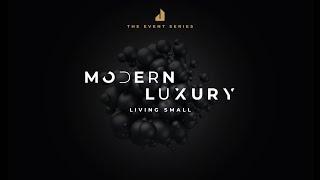 Modern Luxury: The Event Series – Living Small