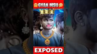 GYAN MSU EXPOSED  || Rosting on Gyan msu @gyanmsu #gyanmsu #shorts #shortfeed