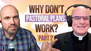 Why Don’t Pastoral Plans Work? Part 2 #podcast #priest #pastor #parish #catholic #ministry #faith