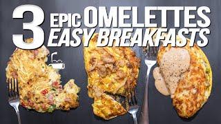 THESE 3 OMELETTES ARE SO INSANELY GOOD AND EXACTLY WHAT YOU NEED FOR BREAKFAST | SAM THE COOKING GUY