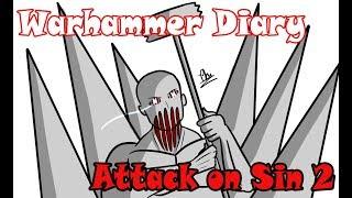 Warhammer Diary | Attack on Sin 2