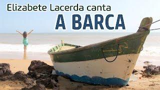 Elizabete Lacerda  A BARCA 