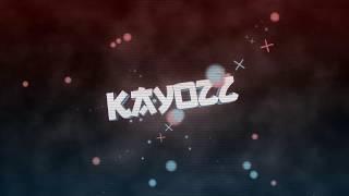 My Intro • Kayozz