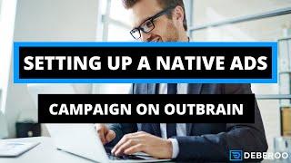 How to Setup a Native Ads Campaign on Outbrain (Step by Step)