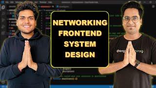 Crucial Networking concepts for Frontend Developers | Frontend System Design 