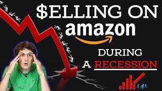 Is selling on amazon RECESSION PROOF?