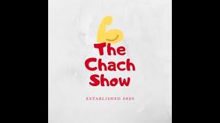 The Chach Show 3/21/2021