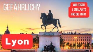  Lyon, mit dem Wohnmobil. Lohnt sich diese Stadt, oder sollte man sie lieber meiden? Wir waren da.