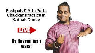Pushpak & Alta Palta Chakkar Practice In Kathak Dance By Guru Hassan Jaan Warsi
