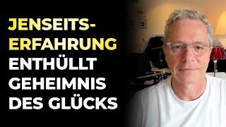 Jenseitserfahrung | Geheimnis des Glücklichseins | Daniel König