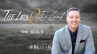 THE LION AND THE LAMB - The Seals by Pastor Steve Jackson. 