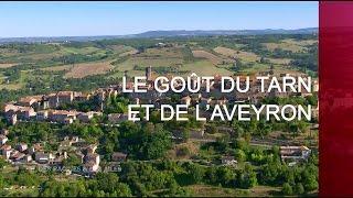 Le goût du Tarn et de l'Aveyron - Émission intégrale