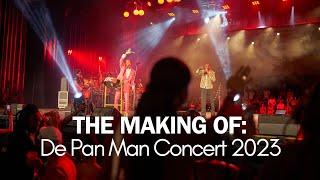 The Making Of De Pan Man Concert 2023