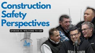 Welcome to Construction Safety Perspectives: The Podcast