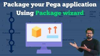 How to package your pega application using Package wizard?