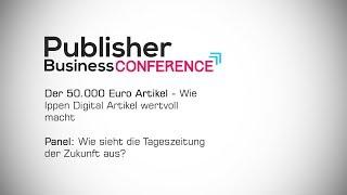 Publisher Business Conference - Ippen Digital u. die Tageszeitung der Zukunft