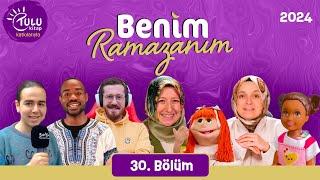 Benim Ramazanım | 30. Bölüm - Son (2024)