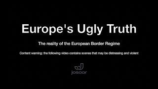 Europe's Ugly Truth: The Reality of the European Border Regime
