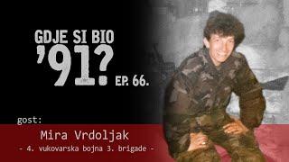 GDJE SI BIO '91? - Mira Vrdoljak - HEROINA VUKOVARA #66