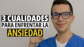 3 Cualidades para Enfrentar la Ansiedad | Chris Núñez Psicólogo