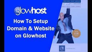 Glowhost - How to Setup Domain & Website on Glowhost Full Tutorial #1