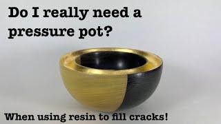 Do I really need a pressure pot when filling large cracks and voids with resin?