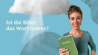 Ist die Bibel das Wort Gottes?