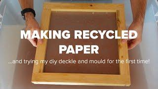 Making Recycled Paper... and Trying My DIY Deckle and Mould for the First Time!