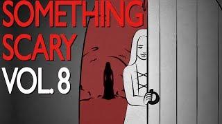 Something Scary Vol 8 - Scary Story Time Compilation  // Something Scary | Snarled