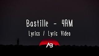 Bastille - 4AM (Lyrics / Lyric Video)