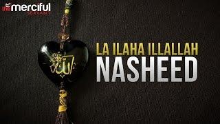 La Illaha IllAllah Nasheed