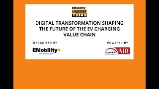 Digital Transformation Shaping the Future of the EV Charging Value Chain