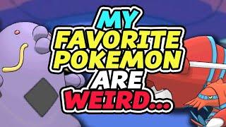 My Favorite Pokemon Are WEIRD....