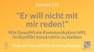 "Er will nicht mit mir reden!" Wie Gewaltfreie Kommunikation hilft, im Konflikt konstruktiv zu bl...