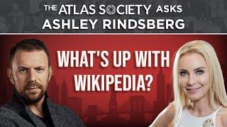 What's Up with Wikipedia? with Ashley Rindsberg