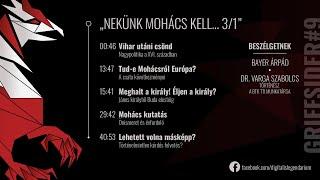 #9 Nekünk Mohács kell... 3/1 - Dr. Varga Szabolcs, történész