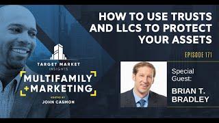 How to Use Trusts and LLCs to Protect Your Assets with Brian T. Bradley