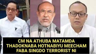 CM NA ATHUBA MATAMDA THADOKNABA HOTNABIYU MEECHAM FABA SINGDO TERRORIST NI