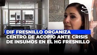 DIF Fresnillo organiza centro de acopio ante crisis de insumos en el Hospital General