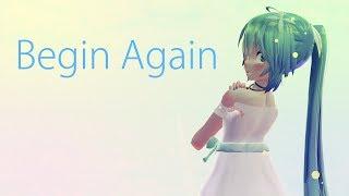 [MMD]- Begin Again