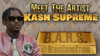 B.A.R.S. -  Meet The Artist  "Kash Supreme" - | Nexus Sound Studio | Hip Hop Podcast | Rapper