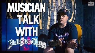 Musician Talk with Black Stone Cherry