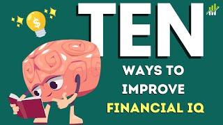 How to Improve Your Financial IQ (How Rich Manage their Finance)