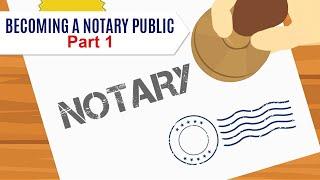 Becoming a Notary Public, Part 1