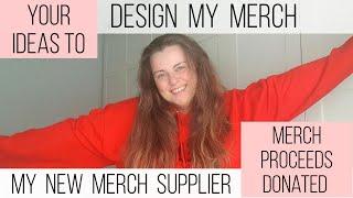 I would like YOUR IDEAS to Design my Merch - All profits are donated