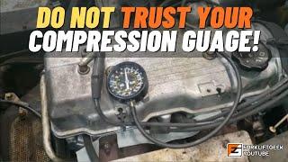 Do not trust your compression gauge!