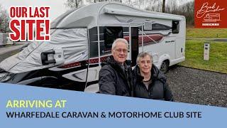 Arriving At Wharfedale Caravan and Motorhome Club Site, North Yorkshire