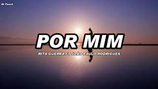 Rita Guerra - Por Mim ft João Paulo Rodrigues (Letra)