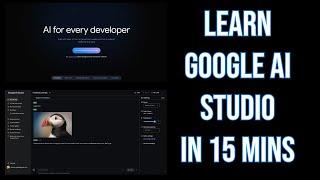 LEARN GOOGLE AI STUDIO in 15 mins