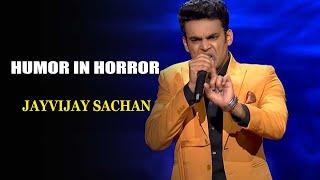 Humor In Horror | Jayvijay Sachan | India's Laughter Champion